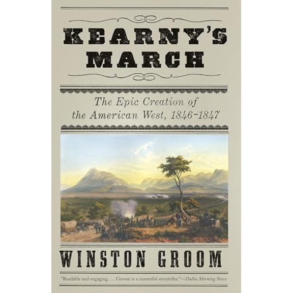 Pre-Owned Kearny's March: The Epic Creation of the American West, 1846-1847 (Paperback) 0307455742 9780307455741