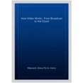 thumbnail image 3 of Pre-Owned How Video Works: From Broadcast to the Cloud, 9781138786011, 1138786012, Paperback, 3 edition, 3 of 6