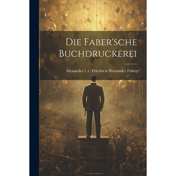 Die Faber'sche Buchdruckerei (Paperback)