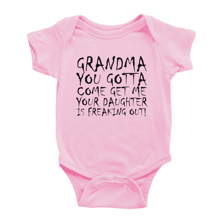 

Grandma You Gotta Come Get Me Your Daughter Is Freaking Out Funny Baby Girl Boys Romper