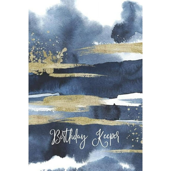 Birthday Keeper: Important Date Reminder Blue & Gold Paint (Paperback)