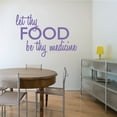 thumbnail image 4 of Let Thy Food Be Thy Medicine Kitchen Wall Art Cooking Quote Decal, 4 of 4