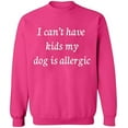 thumbnail image 2 of OXI Crewneck Sweatshirt - I Can't Have Kids My Dod is Allergic, Basic Casual Sweatshirts for Men's and Women Fleece Sweatshirt Long Sleeve - Heliconia Large, 2 of 2