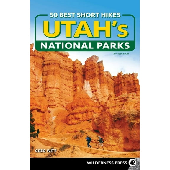 50 Best Short Hikes 50 Best Short Hikes in Utah's National Parks, (Paperback)