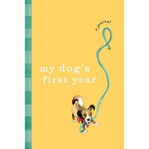 My Dog's First Year: A Journal, (Hardcover)