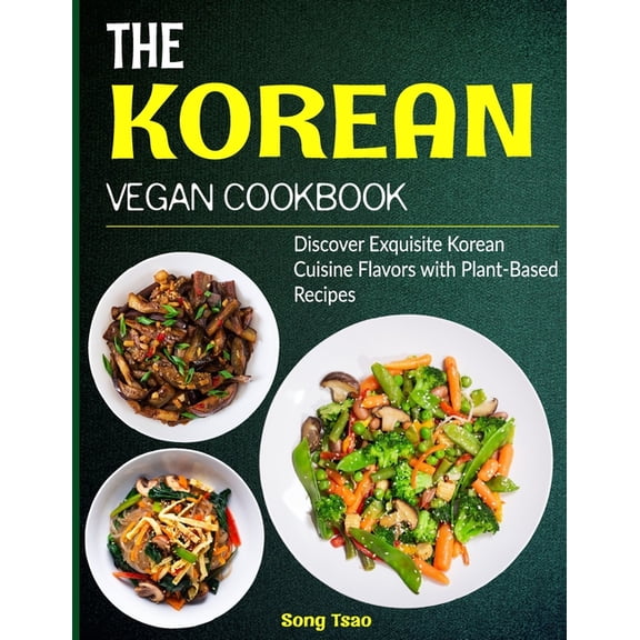 The Korean Vegan Cookbook, (Paperback)
