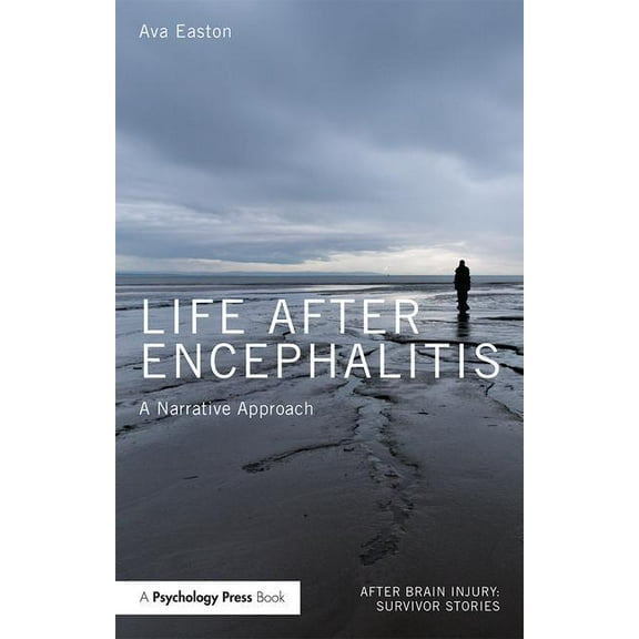 After Brain Injury: Survivor Stories Life After Encephalitis: A Narrative Approach, (Paperback)