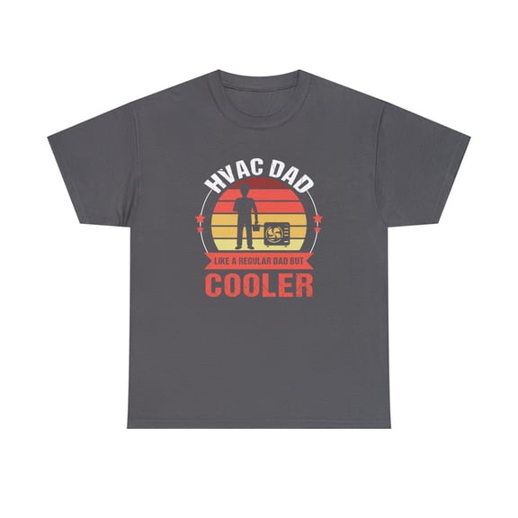 HVAC Dad Like A Regular Dad But Cooler Shirt, Christmas Gift Tee - ID: 1453