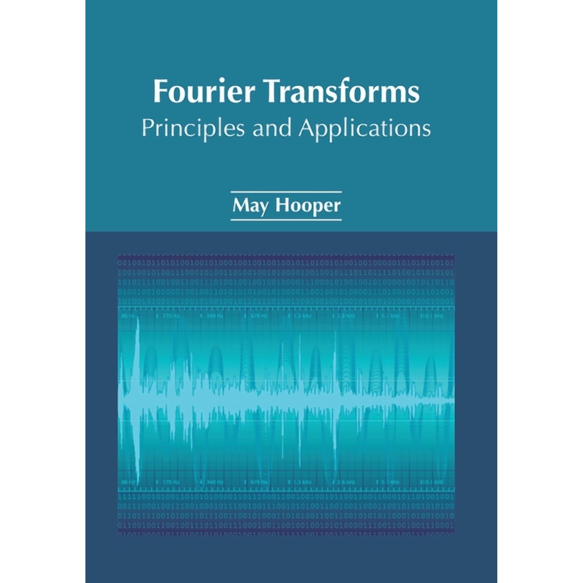Fourier Transforms: Principles and Applications (Hardcover)