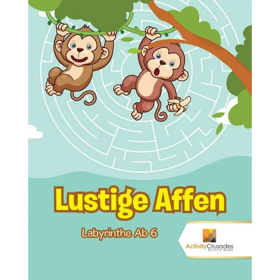 Lustige Affen: Labyrinthe Ab 6, (Paperback)