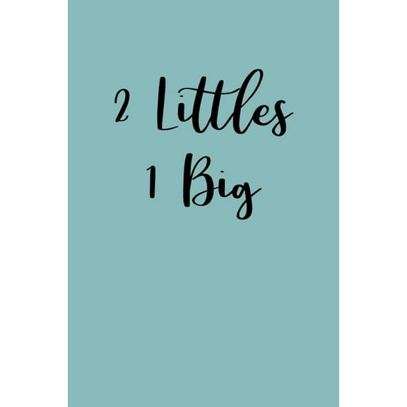 2 Littles 1 Big : Greek, Sorority Life (Paperback)