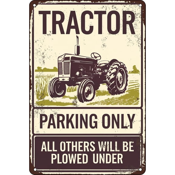 Tractor Tin Sign Parking Only All Others Will Be Plowed Under Outdoor Garden Metal Vintage Garage Wall Tractor Crossing Road Sign Signs Retro Decor Road Country 8X12 In