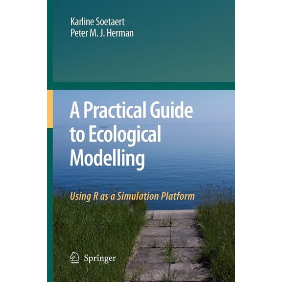 A Practical Guide to Ecological Modelling: Using R as a Simulation Platform, (Paperback)