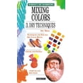 thumbnail image 1 of Pre-Owned Mixing Colors 3: Dry Techniques (Hardcover) 0764152270 9780764152276, 1 of 1