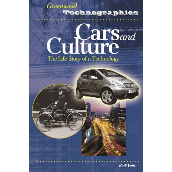 Cars and Culture : The Life Story of a Technology
