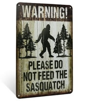 Warning Please Do Not Feed The Sasquatch Sign Funny Cryptid Signs Property Yard Decor