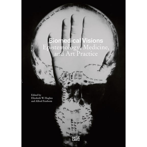 Biomedical Visions: Epistemology, Medicine and Art Practice, (Paperback)