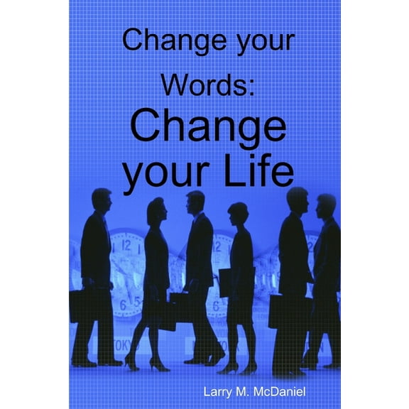 Change your Words: Change your Life, (Paperback)