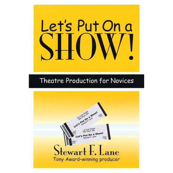 Applause Books: Let's Put on a Show! : Theatre Production for Novices (Paperback)