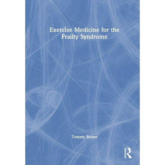 Exercise Medicine for the Frailty Syndrome, (Hardcover)