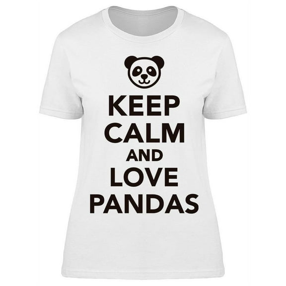 Keep Calm And Love Pandas T-Shirt Women -Image by Shutterstock Women T-Shirt, Female Small