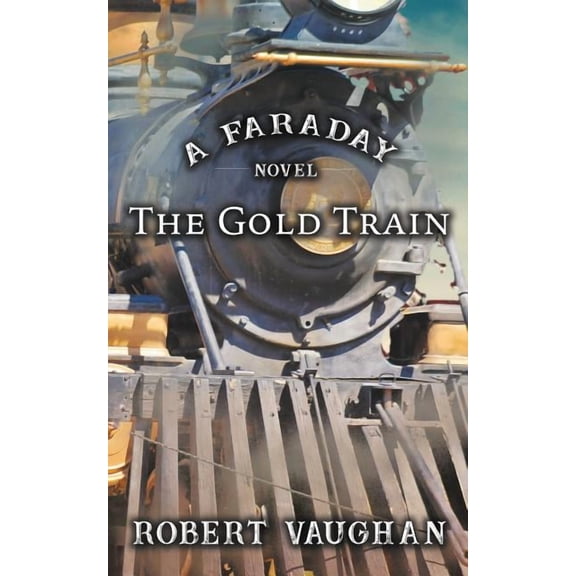Faraday The Gold Train, Book 1, (Paperback)