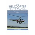 thumbnail image 1 of Pre-Owned The Helicopter Pilot's Manual, Volume 1: Principles of Flight and Helicopter Handling (Paperback) 186126982X 9781861269829, 1 of 1