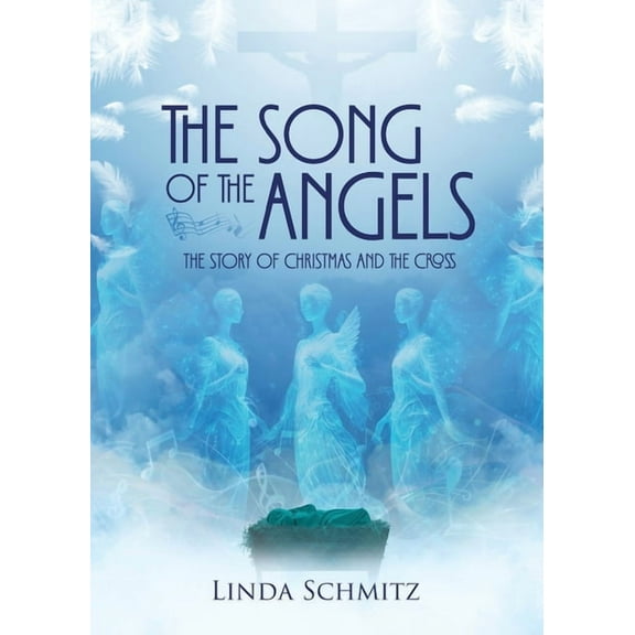 The Song of the Angels: The Story of Christmas and the Cross, (Paperback)