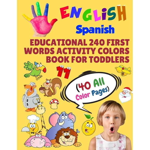 English Spanish Educational 240 First Words Activity Colors Book for Toddlers (40 All Color Pages): (Paperback) by Modern School Learning