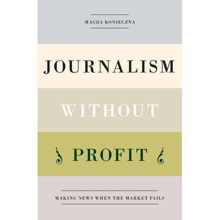 UPC: 9780190641900 | Journalism Without Profit: Making News When the Market Fails (Paperback)