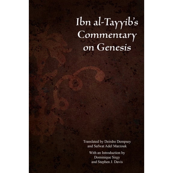 Christian Arabic Texts in Translation Ibn Al-Ṭayyib's Commentary on Genesis, (Paperback)