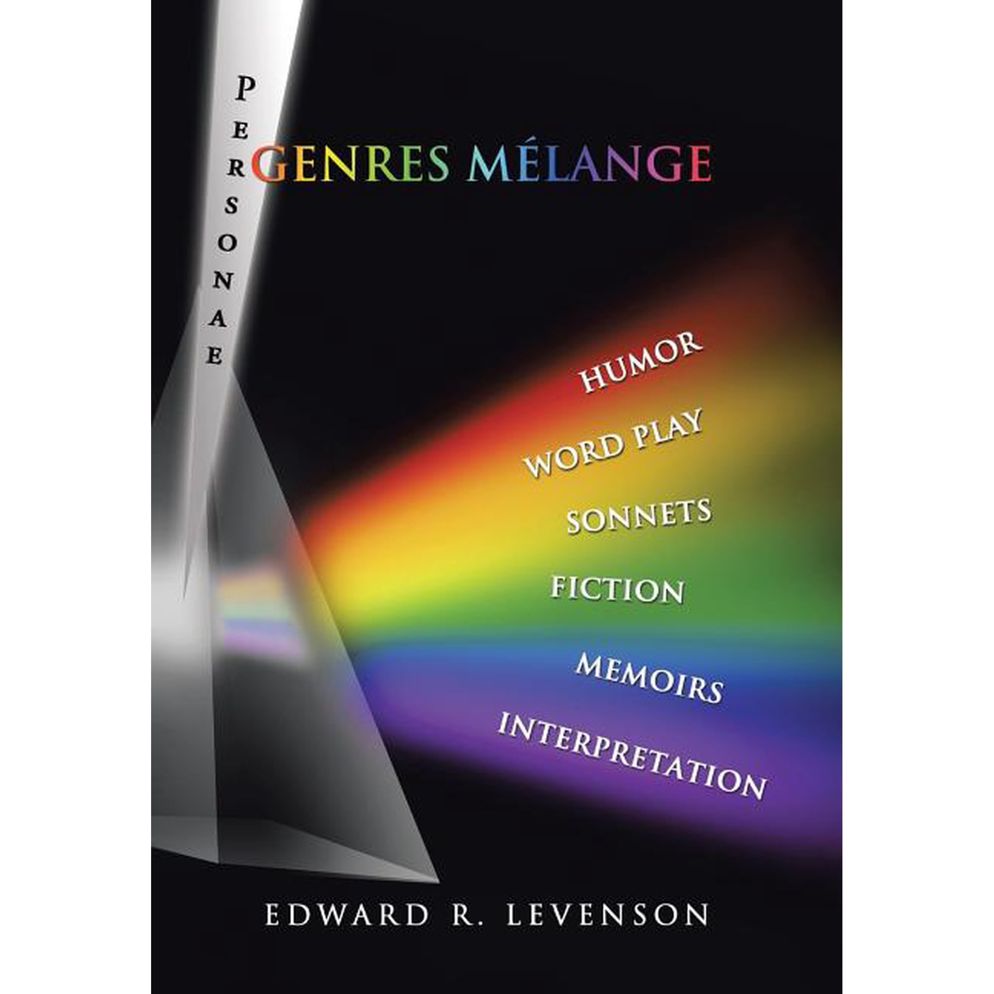 Genres Mélange: Humor Word Play Personae Sonnets Fiction Memoirs Interpretation (Hardcover)