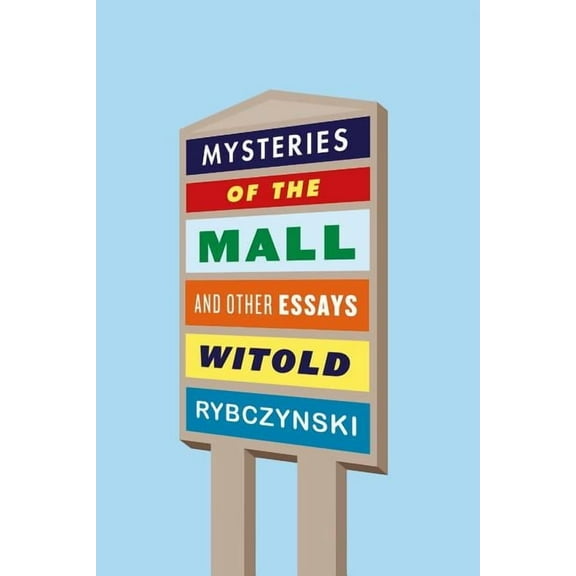 Mysteries of the Mall: And Other Essays, (Paperback)