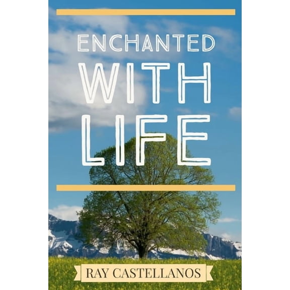 Enchanted with Life, (Paperback)