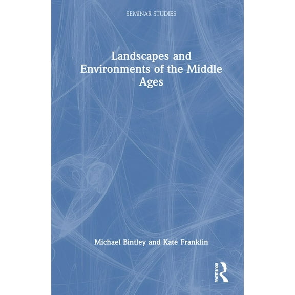 Seminar Studies Landscapes and Environments of the Middle Ages, (Hardcover)