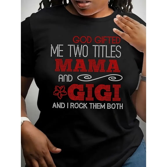 Sparkling Rhinestone Mama Gigi T-Shirt for Women, Unique God Gifted Me Two Titles Family Love Tee, Sentimental Grandparent Appreciation Gift Idea