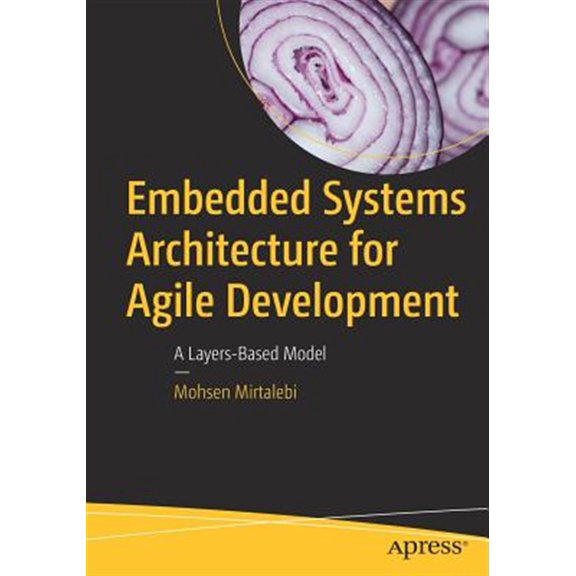 Pre-Owned Embedded Systems Architecture for Agile Development: A Layers-Based Model, (Paperback)