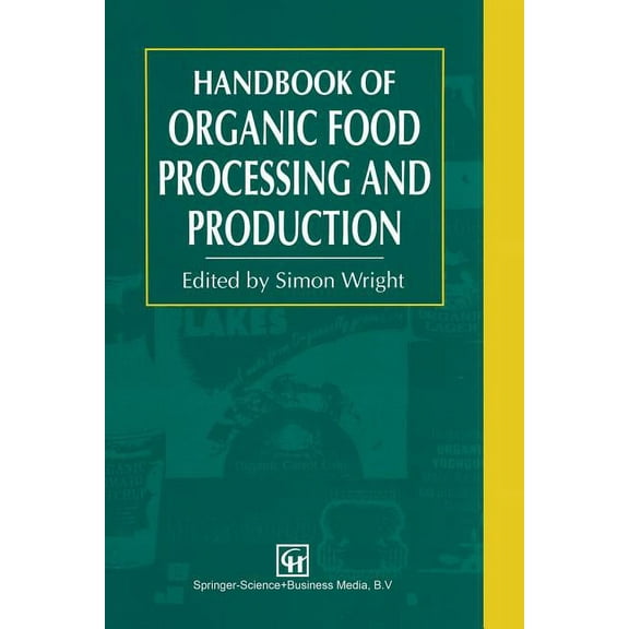 Handbook of Organic Food Processing and Production, (Paperback)