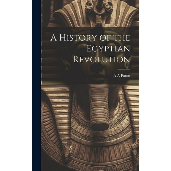 A History of the Egyptian Revolution (Hardcover)