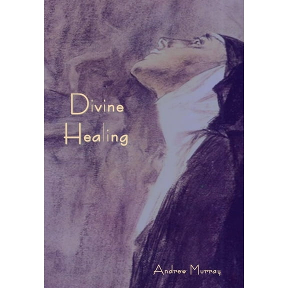 Divine Healing, (Hardcover)