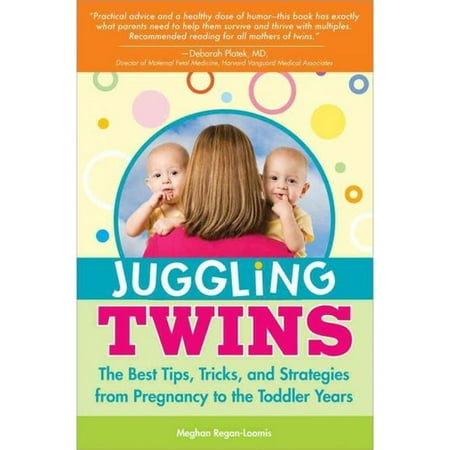 Juggling Twins: The Best Tips, Tricks and Strategies from Pregnancy to the Toddler Years