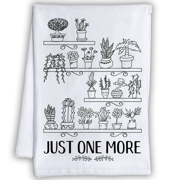 Funny Kitchen Tea Towels - Just One More Plant - Humorous Flour Sack Dish Towel - Great Housewarming Gift for Botanists, Horticulturist, or Plantsman