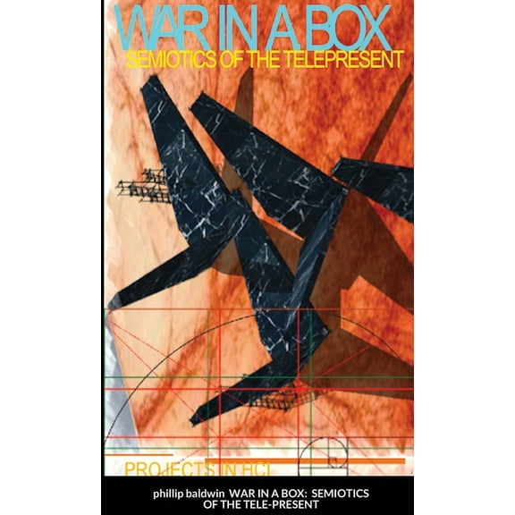 War in a Box: Semiotics of the Tele-Present, (Paperback)