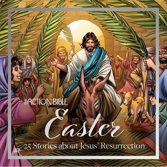 Action Bible Series: The Action Bible Easter : 25 Stories about Jesus' Resurrection (Hardcover)