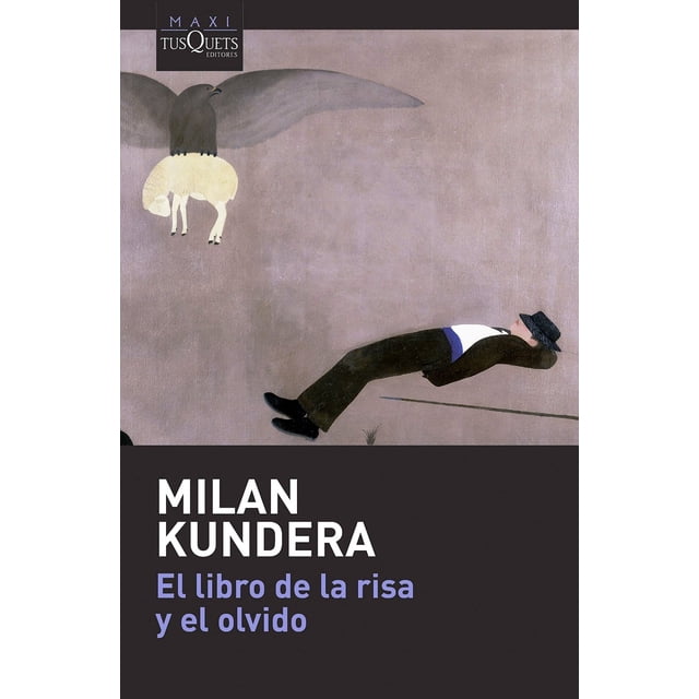 EL LIBRO DE LA RISA Y EL OLVIDO TUSQUETS MEXICO MILAN KUNDERA