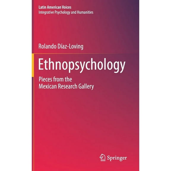 Latin American Voices Ethnopsychology: Pieces from the Mexican Research Gallery, (Hardcover)