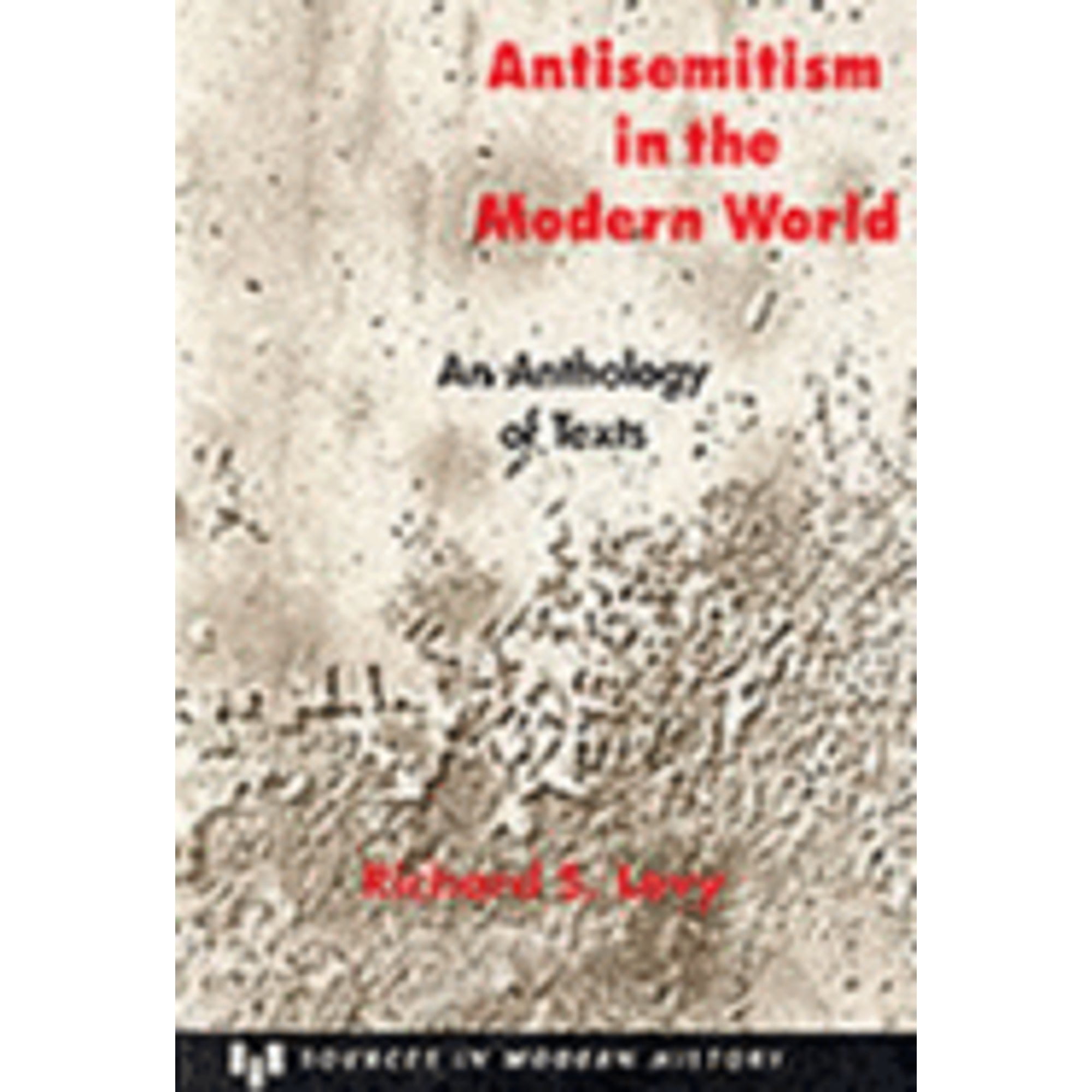 Antisemitism in the Modern World: An Anthology of Texts (Pre-Owned  Paperback 9780669243406) by Richard S. Levy 