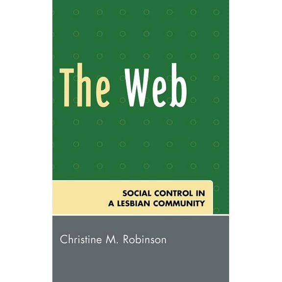 Web: Social Control in a Lesbian Community, (Hardcover)