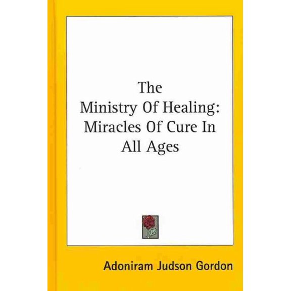 Ministry of Healing : Miracles of Cure in All Ages