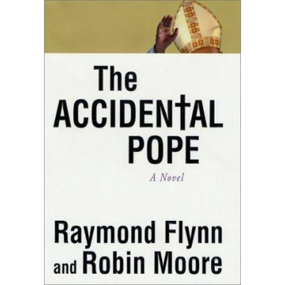 Pre-Owned The Accidental Pope (Hardcover) 0312268017 9780312268015